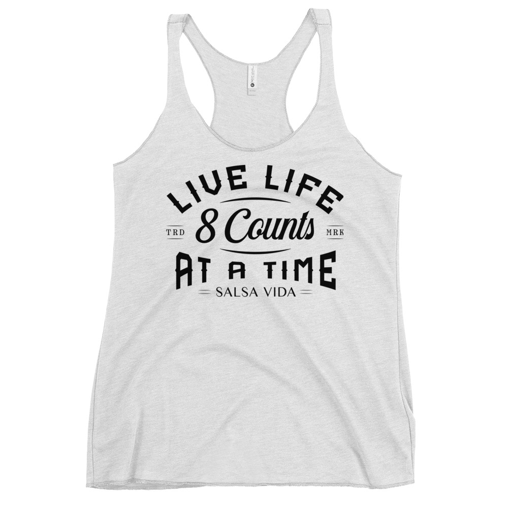 Live Life 8 Counts At A Time - Women's Salsa Dancing Tank Top - Salsa Vida